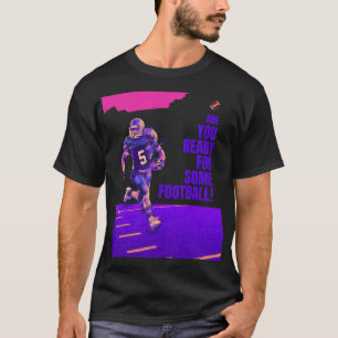 Are You Ready For Some Football! T-Shirt