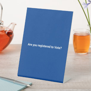 Are you registered to vote? democrat white blue pedestal sign