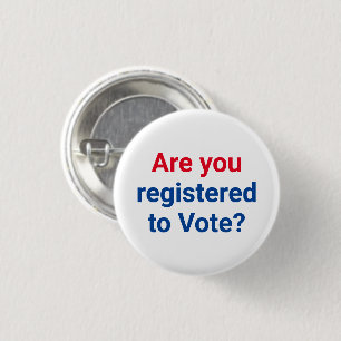 Are you registered to vote? red white blue simple 1 inch round button