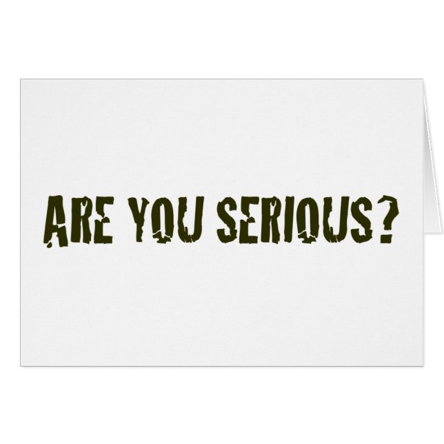 Are You Serious (Front Horizontal)