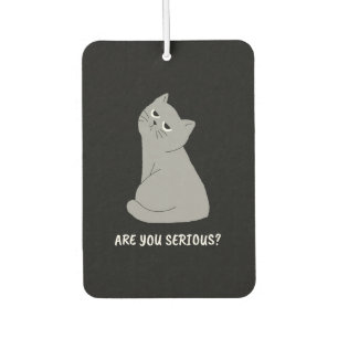 Are You Serious? Funny Sarcastic Cat Air Freshener