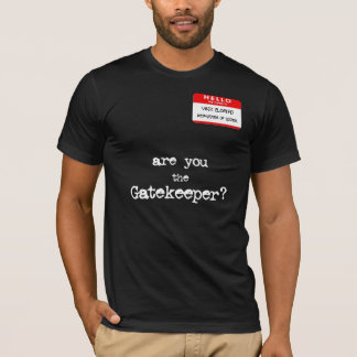 are you the Gatekeeper?... from Wezl Wear T-Shirt