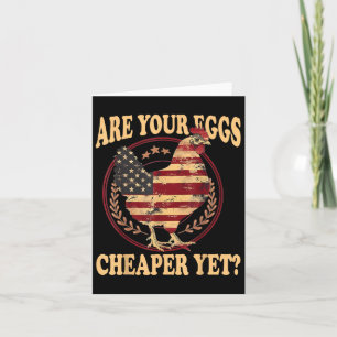 Are Your Eggs Cheaper Yet Funny Quote Saying Polit Card