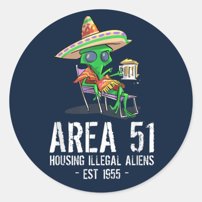 Area 51 Gag Gift  UFO Drunk Illegal Alien Classic Round Sticker (Front)