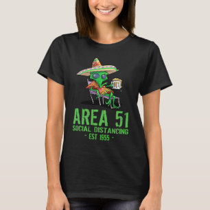 Area 51 Gag  U F O Drunk Illegal Alien Cinco De Ma T-Shirt