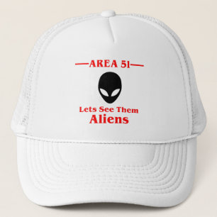 Area 51 Lets See Them Aliens Funny Trucker Hat