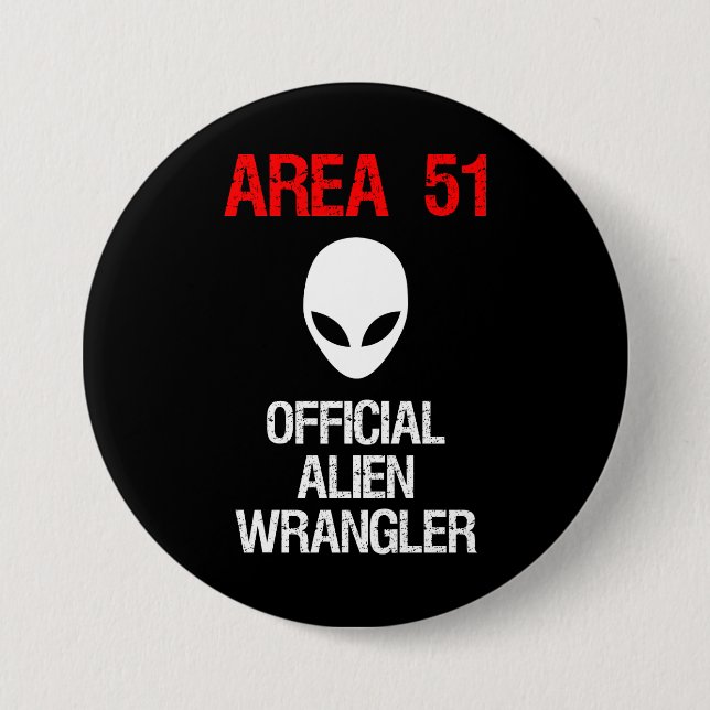 Area 51 Official Alien Wrangler Funny 3 Inch Round Button (Front)