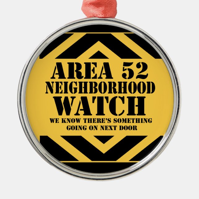 Area 52 Neighbourhood Watch Metal Ornament (Front)