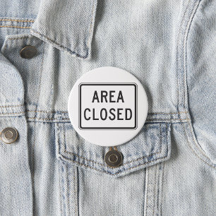 Area Closed Sign Warning Restricted Zone  3 Inch Round Button