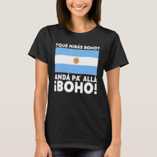 Argentina Flag Argentine Pride Funny Speech of Arg T-Shirt
