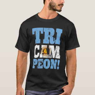 Argentina Tri Campeon Flag Soccer Sport Team Fan F T-Shirt