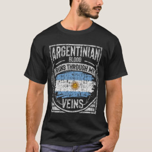Argentinian Blood Runs Through My Veins T-Shirt