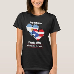 Argentinian Puerto Rican Heart Flags What's Not To T-Shirt