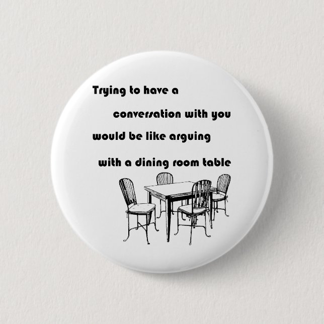 Arguing with a Dining Room Table 2 Inch Round Button (Front)