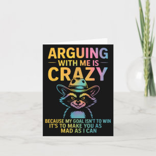 Arguing With Me Is Crazy Funny Cowboy Raccoon Humo Card