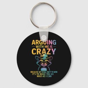 Arguing With Me Is Crazy Funny Cowboy Raccoon Humo Keychain