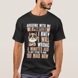 Arguing With Me Is Pointless Cat Funny Graphic T-Shirt
