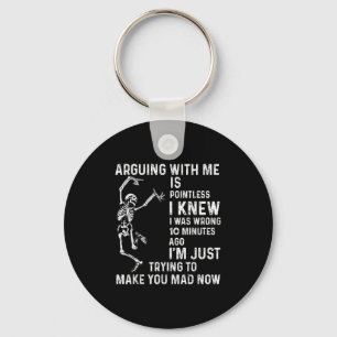 Arguing With Me Is Pointless I Knew I Was Wrong 10 Keychain