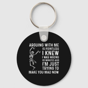 Arguing With Me Is Pointless I Was Knew I Was Wron Keychain