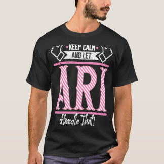 Ari Keep Calm and let Ari Handle that T-Shirt