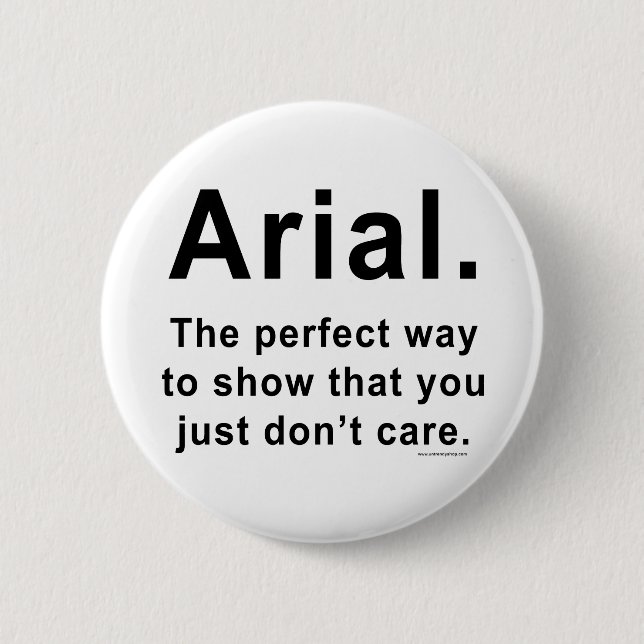 Arial Font Humour Mug 2 Inch Round Button (Front)