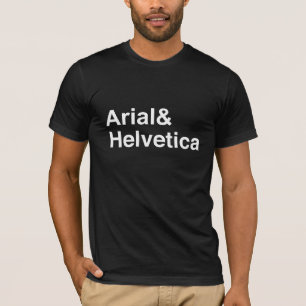 Arial& Helvetica T-Shirt
