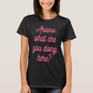 Ariana What Are You Doing Here Nicki T-Shirt