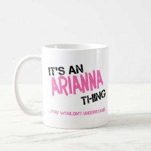 Arianna thing you wouldn't understand novelty coffee mug