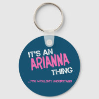 Arianna thing you wouldn't understand novelty