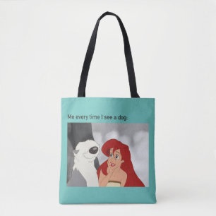 Ariel & Max Meme "Me Every Time I See A Dog" Tote Bag