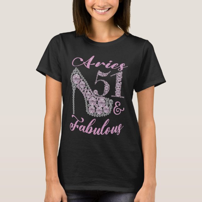 Aries 51 & Fabulously Sparkly High Heels 51th Happ T-Shirt (Front)