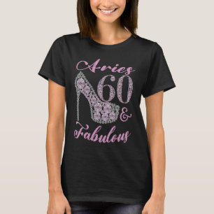 Aries 60 & Fabulously Sparkly High Heels 60th Happ T-Shirt