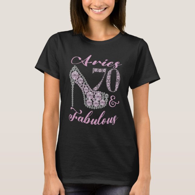 Aries 70 & Fabulously Sparkly High Heels 70th Happ T-Shirt (Front)