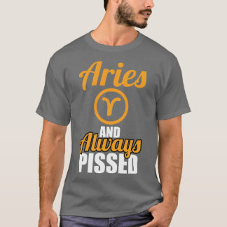Aries And Always Pissed T-Shirt