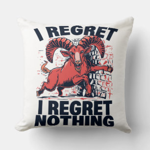 Aries I Regret Nothing Funny Zodiac Graphic Throw Pillow