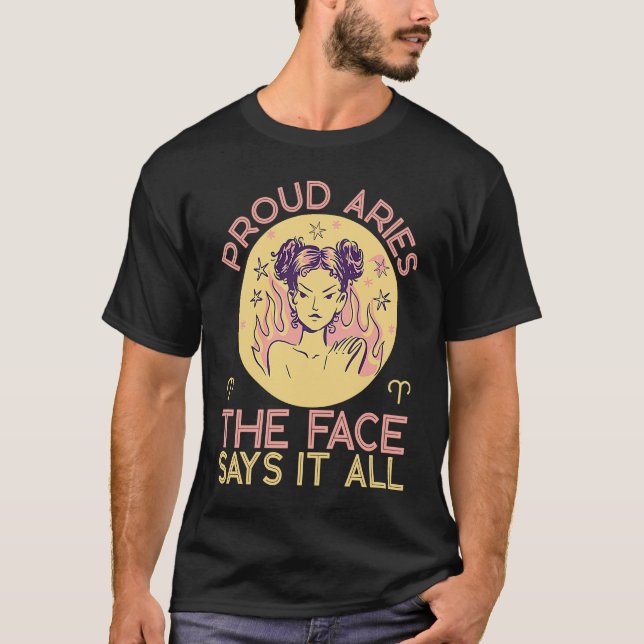 Aries Zodiac Proud Aries  The Face Says It All T-Shirt (Front)