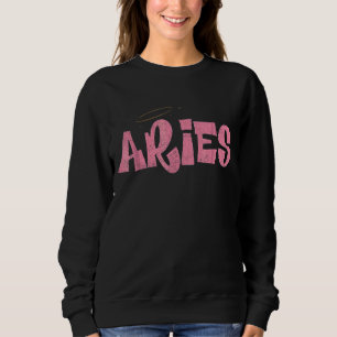 Aries Zodiac Sign Horoscope Astrology April Birthd Sweatshirt
