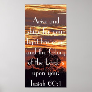 Arise and shine bible verse Isaiah 60:1 Poster