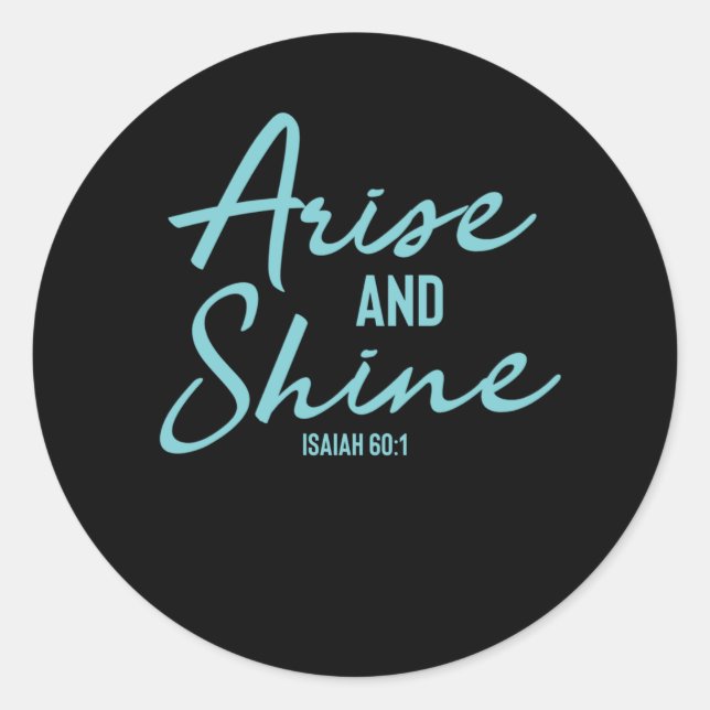 Arise And Shine - Christian Bible Verse Classic Round Sticker (Front)