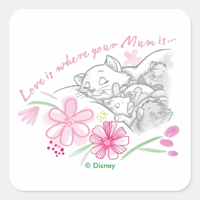 Aristocats | Love Is Where Your Mum Is Square Sticker (Front)