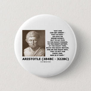 Aristotle Any One Can Get Angry Right Person Time 2 Inch Round Button