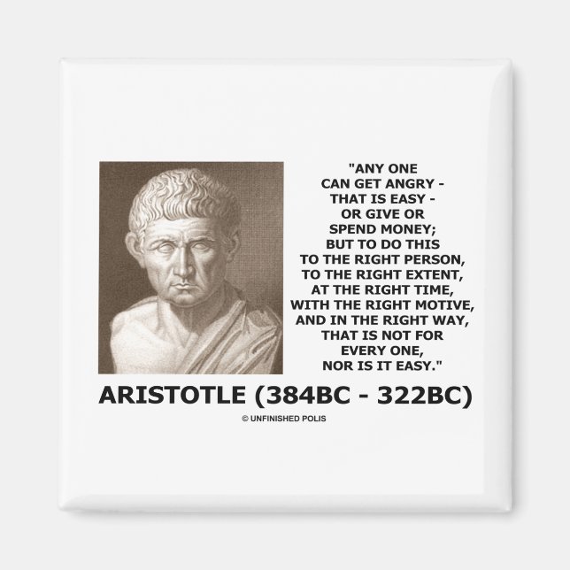 Aristotle Any One Can Get Angry Right Person Time Magnet (Front)