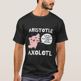 Aristotle Axolotl TShirt Funny Philosophy Pun Axo
