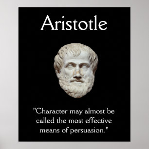 Aristotle - Character and Persuasion Quote Poster