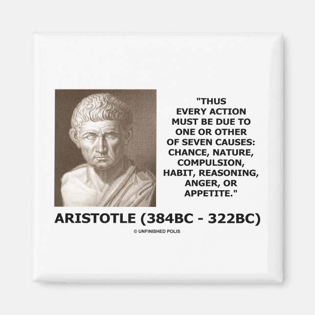 Aristotle Every Action One Of Seven Causes Quote Magnet (Front)
