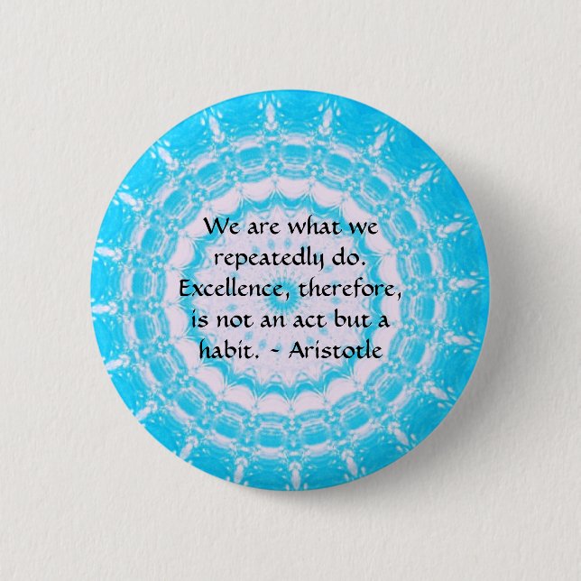 Aristotle Excellence Quotation 2 Inch Round Button (Front)