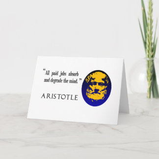 Aristotle paid jobs degrade the mind greeting card