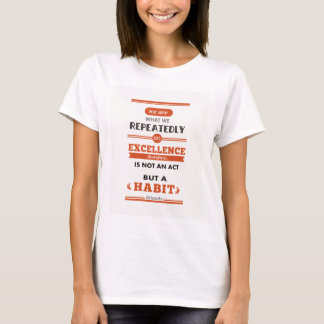 Aristotle We are What We Repeatedly Do T-Shirt