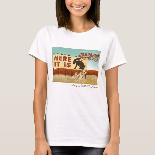 Arizona Cattle Dog Rescue - HERE IT IS Jackrabbit T-Shirt (Front)