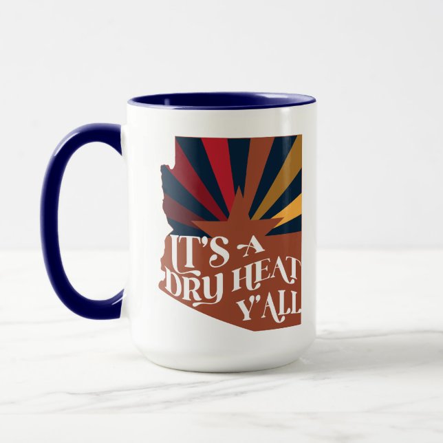 Arizona It's a Dry Heat Mug (Left)
